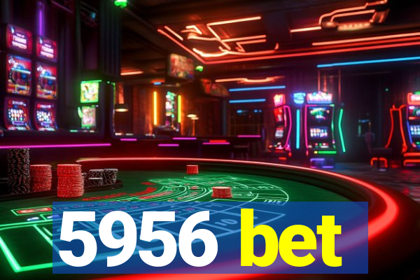 5956 bet